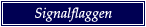 Signalflaggen Flaggenalphabet